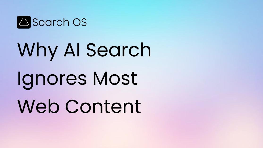 Why AI Search Ignores Most Web Content And How to Fix It